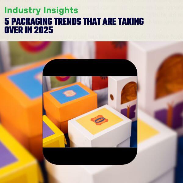 5 Packaging Trends That Are Taking Over in 2025 | Wasatch Container, North Salt Lake, Utah, USA